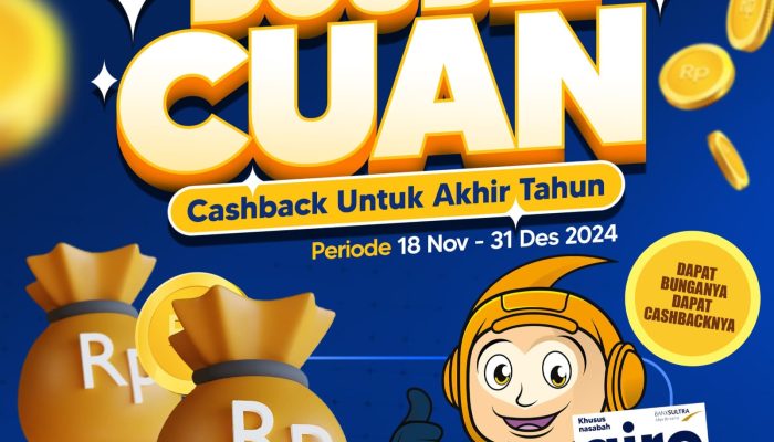 Bank Sultra Luncurkan Program “DOUBLE CUAN”, Tawarkan Cashback Menarik untuk Nasabah