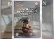 Demokrasi Berkeadilan: Menggugat Batas Hukum, Hak Politik, dan Kekuasaan Elektoral