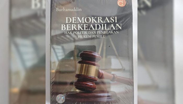 Demokrasi Berkeadilan: Menggugat Batas Hukum, Hak Politik, dan Kekuasaan Elektoral
